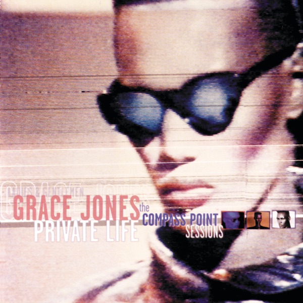 Private Life: The Compass Point Sessions - Grace Jones