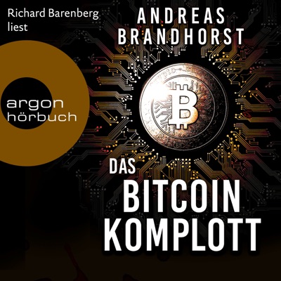 Das Bitcoin-Komplott (Ungekürzte Lesung)