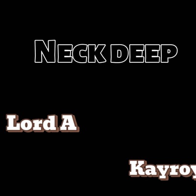 Neck Deep (feat. Kayroy) - Single