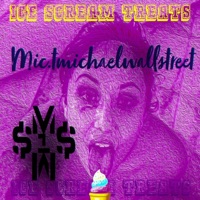 Icescream Treats - Single - Mic.Tmichaelwallstreet