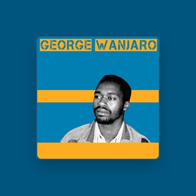 Listen to George Wanjaro, watch music videos, read bio, see tour dates & more!