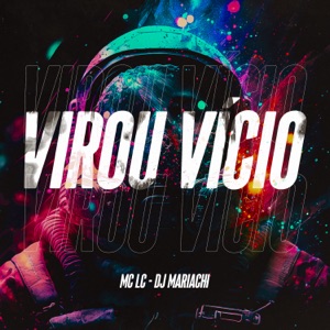 Virou Vício (feat. DJ MARIACHI)