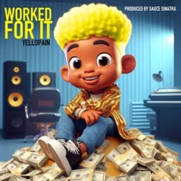 Worked For It - Single - Yellopain