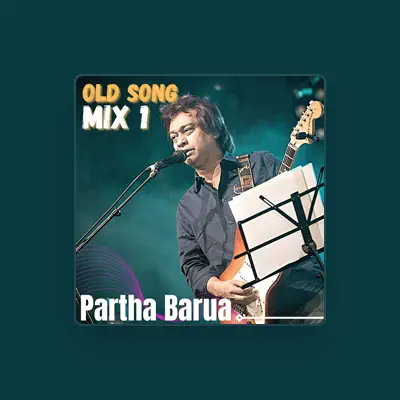 Listen to Partha Barua, watch music videos, read bio, see tour dates & more!