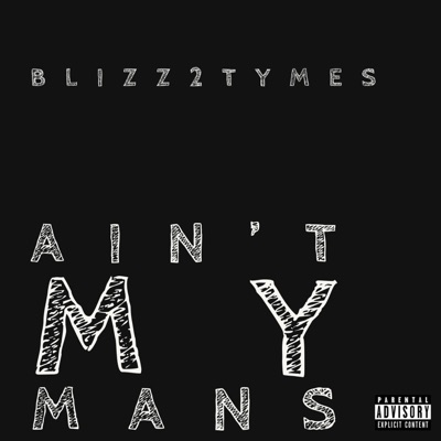 Ain't My Mans - Single