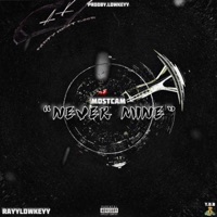 Never Mine - Single - Mostcam & RayyLowkeyy