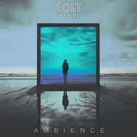 Ambience — Edit The Tide
