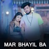 Mar Bhayil Ba - Single