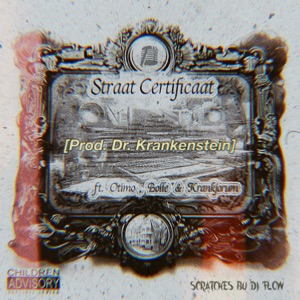 Straat Certificaat (feat. Bolle Ds, DJ Flow & Dr. Krankenstein)