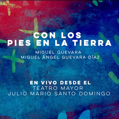Con los Pies en la Tierra Desde el Teatro Mayor Julio Mario Santo Domingo (En vivo)