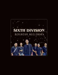 Sixth Division 6dを聴いたり、ミュージックビデオを鑑賞したり、経歴やツアー日程などを確認したりしましょう！