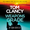Tom Clancy Weapons Grade - Don Bentley