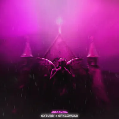 Ascolta 'Andromeda - Single' di sxturn & SPXCZWXLK
