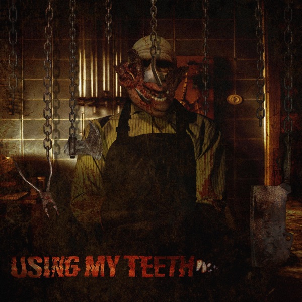 Using My Teeth