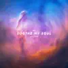 Soothe My Soul - Sanctuary