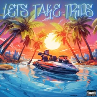 Let's Take Trips - Single - FSO Jay