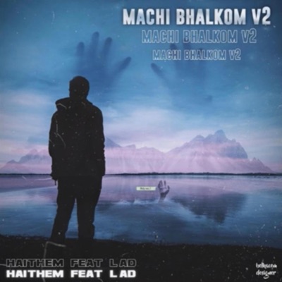 Machi Bhalkom V2 (feat. Haithem) - Single