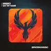 Miqro - Say My Name (Club Mix)