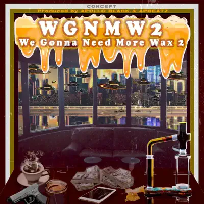 Listen to We Gonna Need More Wax 2 - EP by Concept