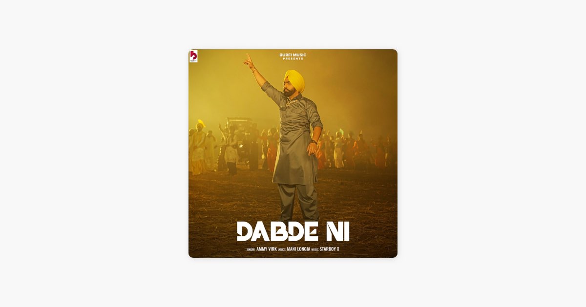 Ready go to ... https://apple.co/2ZZys6s [ Dabde Ni by Ammy Virk on Apple Music]