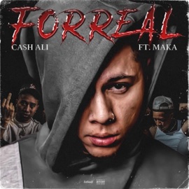 Forreal (feat. Maka) Cash Ali