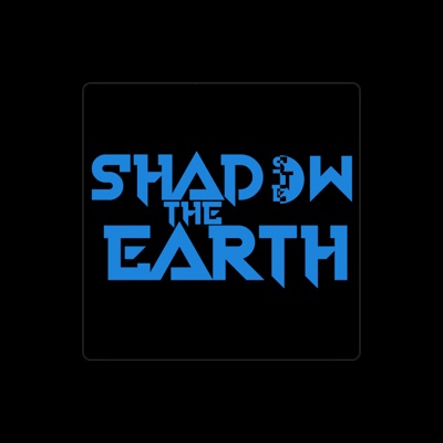 Listen to Shadow The Earth, watch music videos, read bio, see tour dates & more!