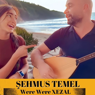Şehmus Temel - Were Were Xezal