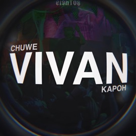 Vivan Chuwe & Kapoh