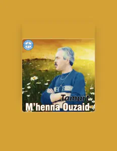 Ascolta M'henna Ouzaid, guarda video musicali, leggi la biografia, vedi le date del tour & altro!