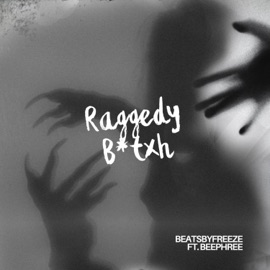Raggedy Bitch (feat. BeePhree) BeatsByFreeze