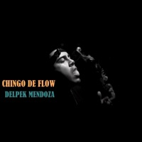 Chingo de Flow - Single - Delpek Mendoza