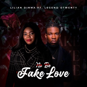 No Be Fake Love (feat. Legend Otwenty)