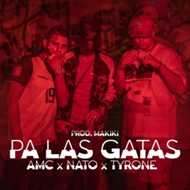 Pa Las Gatas (feat. AMC & Tyrone) Nato4real