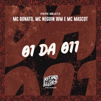 01 da 011 (feat. Mc Mascot) - Single - Mc Neguin Wm, Fefe Beatz & MC Donato