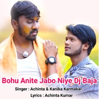 Bohu Anite Jabo Niye Dj Baja - Single - Achinta Kumar & Kanika Karmakar