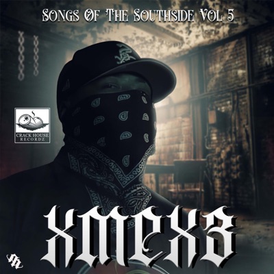 Songs Of The SouthSIde, Vol. 5 (feat. Xmex3)