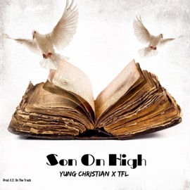Son On High (feat. TFL) Yung Christian