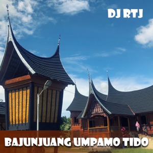 BAJUNJUANG UMPAMO TIDO