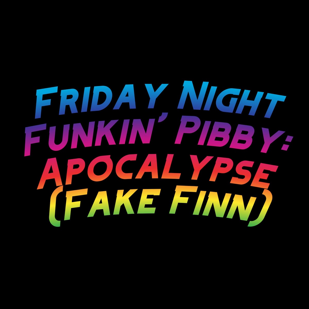 Friday Night Funkin' Pibby: Apocalypse (Fake Finn) (feat. David Caneca  Music & Funky Party Music) - Single - Album by The Extravagant Midnight -  Apple Music