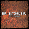 Burn Butcher Burn - Skar