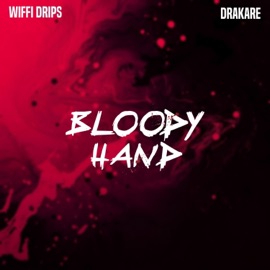 Bloody Hand Wiffi Drips & Drakare