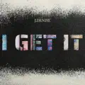 I Get It