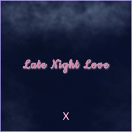Late Night Love (feat. Krispel) X