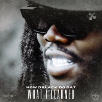 What I Learned - Single - How DBlack Do Dat