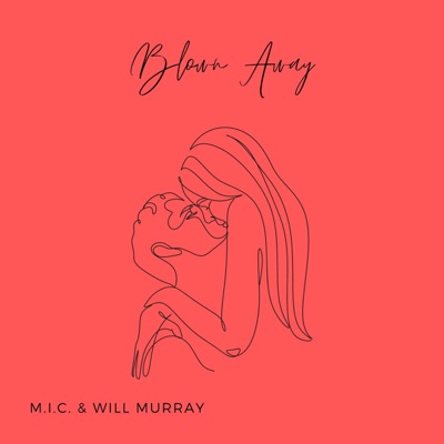 Blown away (feat. Will Murray) - Single