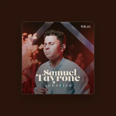 Listen to Samuel tayrone, watch music videos, read bio, see tour dates & more!