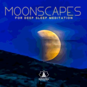 Moonscapes for Deep Sleep Meditation: Healing and Reiki Relaxing Spa Music