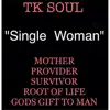 T.K. Soul - Single Woman
