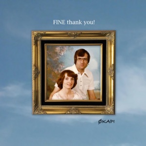 FINE thank you! - EP