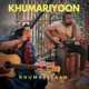 Khumariyoon feat Akber Khamiso Khan Single